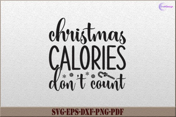 Christmas Calories Don t Count SVG File