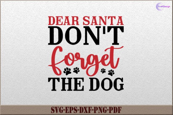 Dear Santa Don t Forget the Dog SVG File