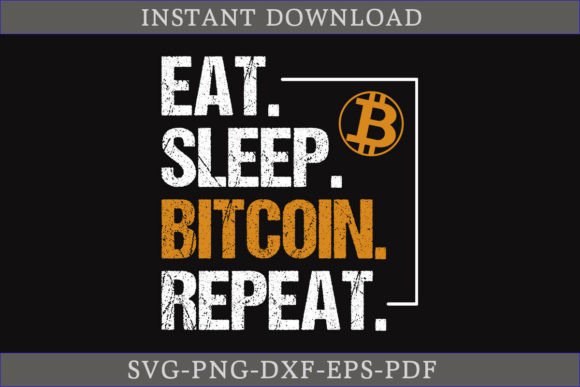 Eat Sleep Buy Bitcoin Repeat Shirt SVG Review