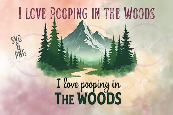 I Love Pooping in the Woods PNG SVG Review