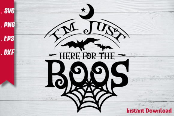 I m Just Here for the Boos Svg Review