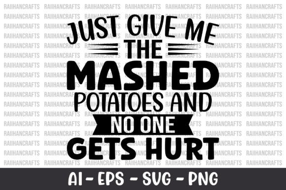 Just Give Me the Mashed Potatoes SVG Review